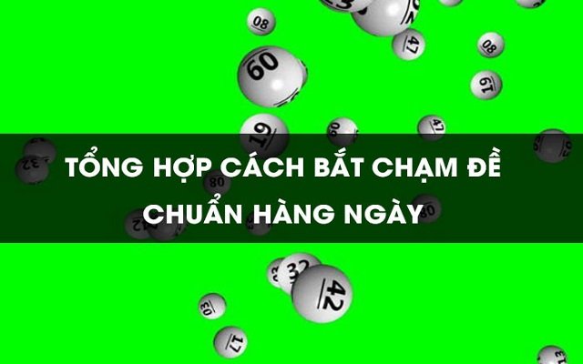 Top cách bắt chạm đề chuẩn chỉnh